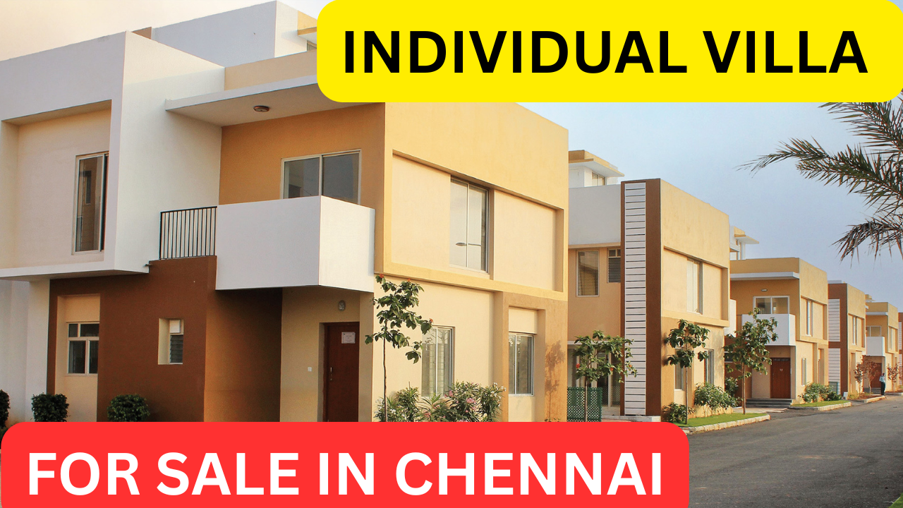Individual Villas/ House for Sale in Chennai Individual Villas/House for Sale in Chennai